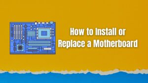 How to Install or Replace a Motherboard: 10 Steps