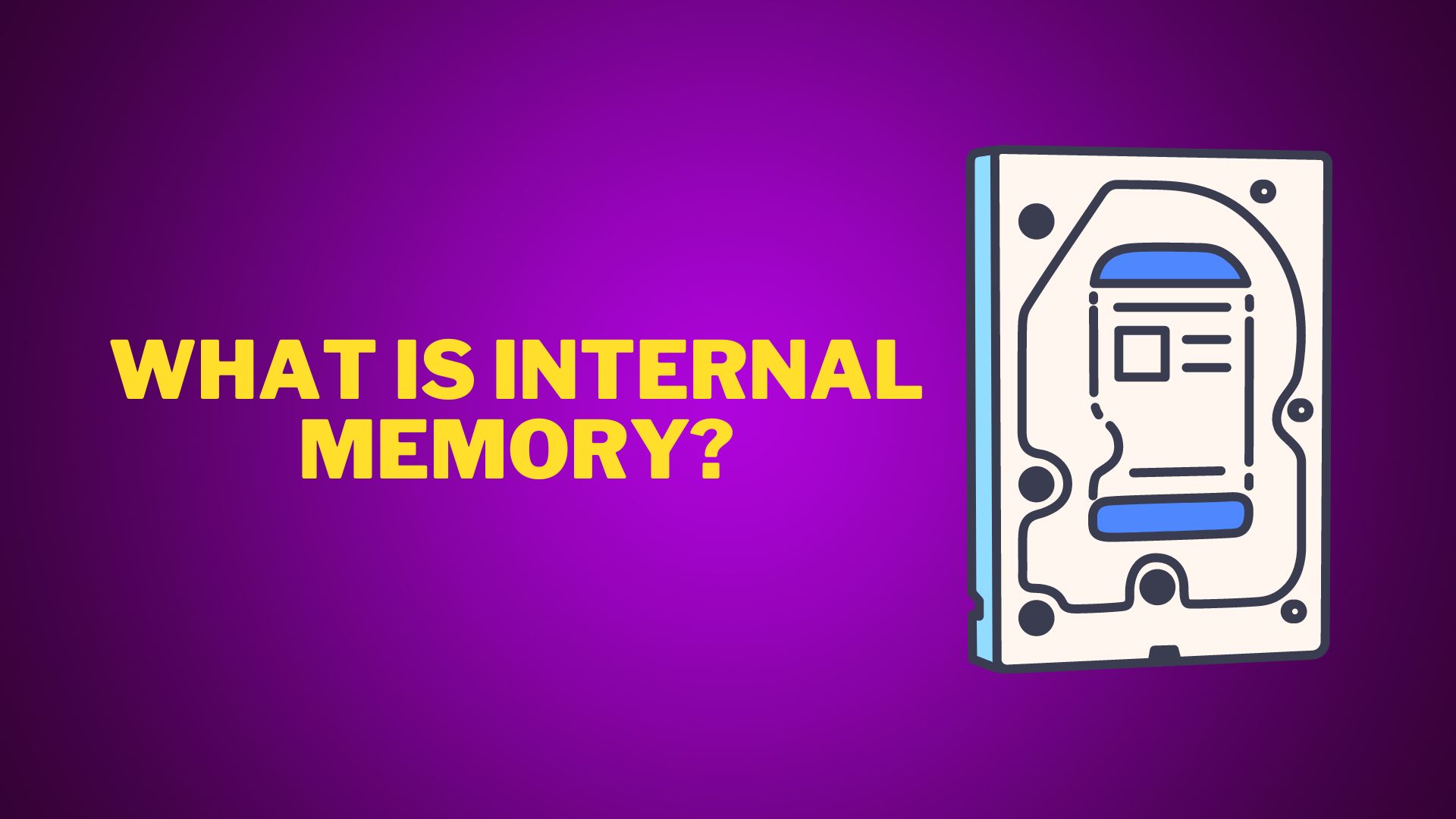 What is Internal Memory