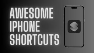 8 Awesome iPhone Shortcuts That’ll Make Your Life Easier