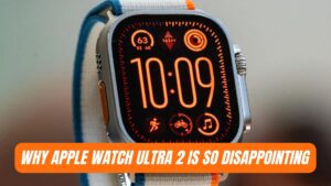 Why Apple Watch Ultra 2 is So Disappointing!