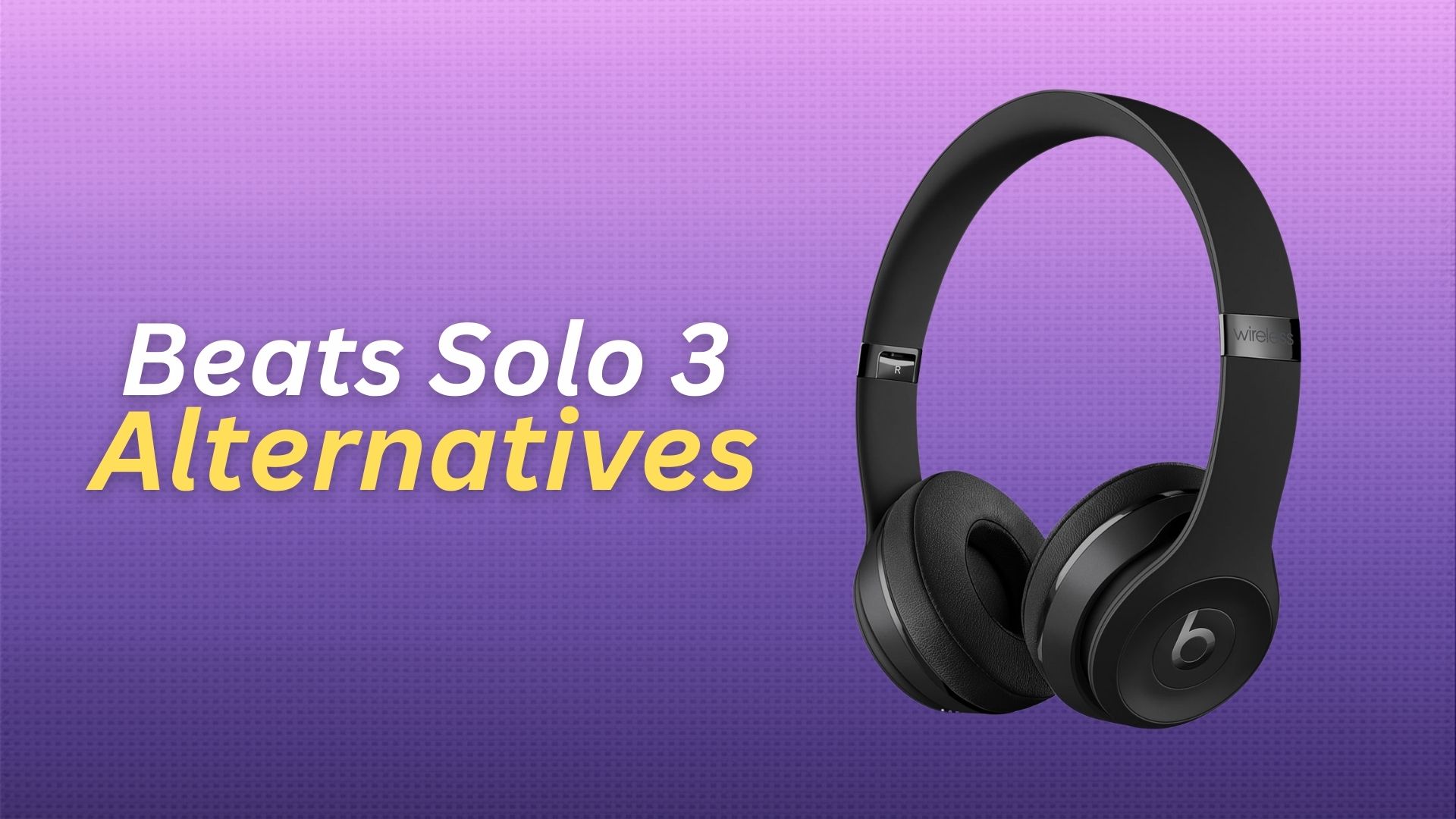 Beats Solo 3 Alternatives
